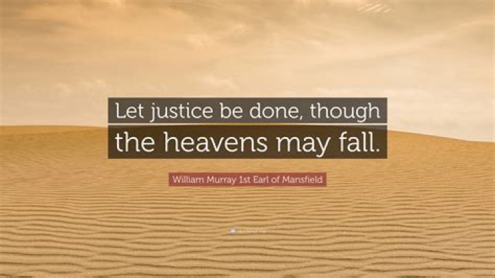 Let Justice Be Done Though the Heavens Fall: A Comprehensive Exploration