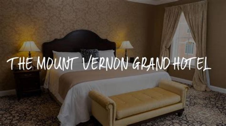 Mount Vernon Grand Hotel: A Luxurious Retreat in History