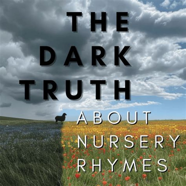 Nursery Rhymes with Dark Meanings: Unveiling the Hidden Truths