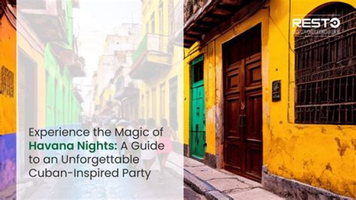 Unveiling the Magic of Havana Nights: A Guide to the Enchanting Experience